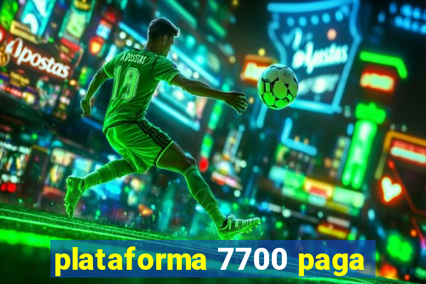 plataforma 7700 paga